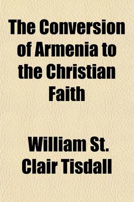 Book cover for The Conversion of Armenia to the Christian Faith