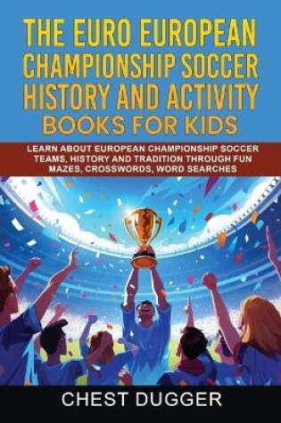 Cover of Euro European Championship Soccer History and Activity Books for Kids