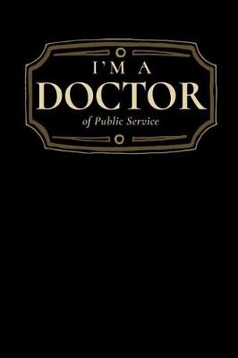 Book cover for I'm a Doctor of Public Service