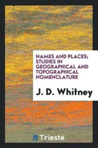 Cover of Names and Places; Studies in Geographical and Topographical Nomenclature