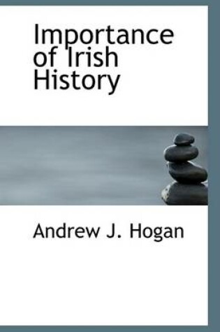 Cover of Importance of Irish History