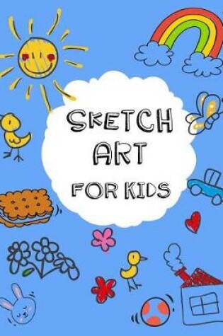 Cover of Sketch Art For Kids