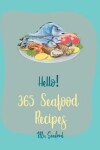 Book cover for Hello! 365 Seafood Recipes