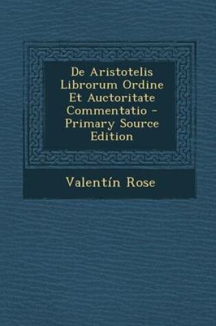 Cover of de Aristotelis Librorum Ordine Et Auctoritate Commentatio