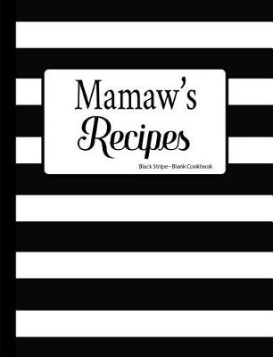 Book cover for Mamaw's Recipes Black Stripe Blank Cookbook