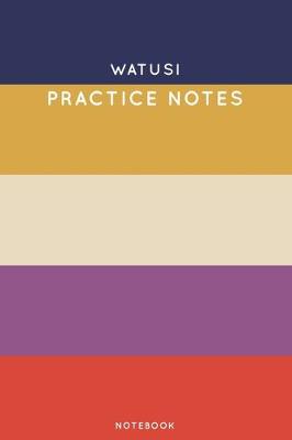 Book cover for Watusi Practice Notes