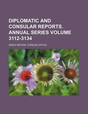 Book cover for Diplomatic and Consular Reports. Annual Series Volume 3112-3134