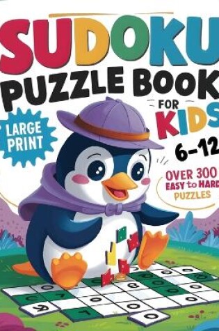 Cover of Sudoku Puzzle Book for Kids Large Print