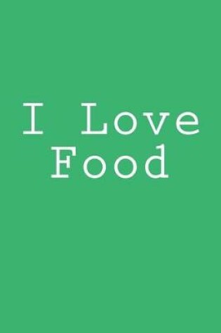 Cover of I Love Food