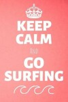 Book cover for Keep Calm And Go Surfing