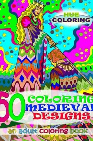 Cover of 50 Coloring Medieval Designs