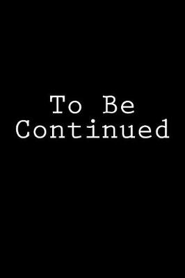 Book cover for To Be Continued