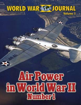 Book cover for World War II Journal Volume 1 - Air Power in World War II Number 1