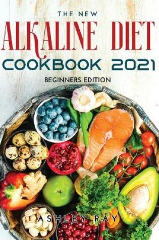 Cover of The New Alkaline Diet Cookbook 2021