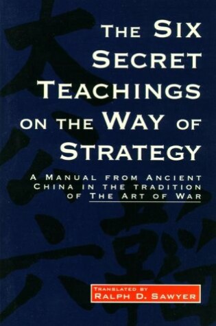 Cover of The Six Secret Teachings on the Way of Strategy