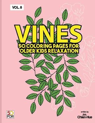 Book cover for Vines 50 Coloring Pages for Older Kids Relaxation Vol.8