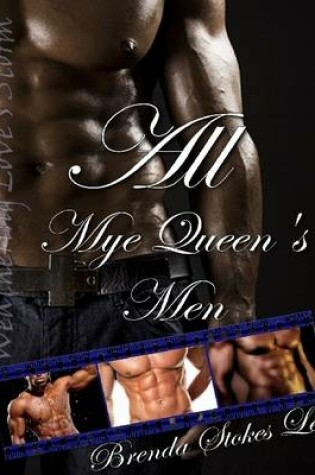 Cover of All Mye Queen's Men: Weathering Love's Storm