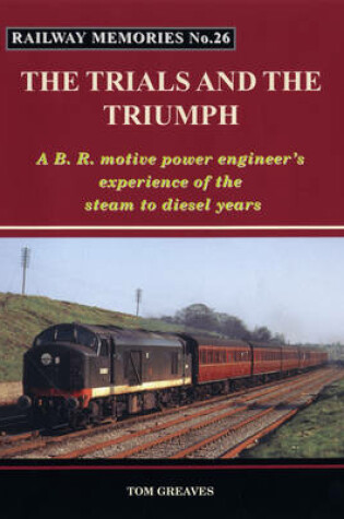 Cover of Railway Memories the Trials and the Triumph