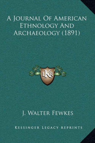 Cover of A Journal of American Ethnology and Archaeology (1891)