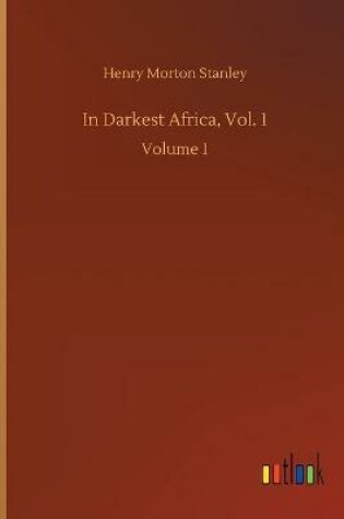 Cover of In Darkest Africa, Vol. 1