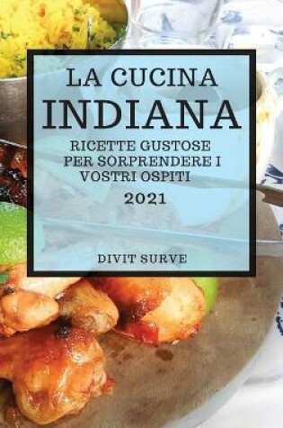 Cover of La Cucina Indiana 2021 (Indian Cookbook 2021 Italian Edition)