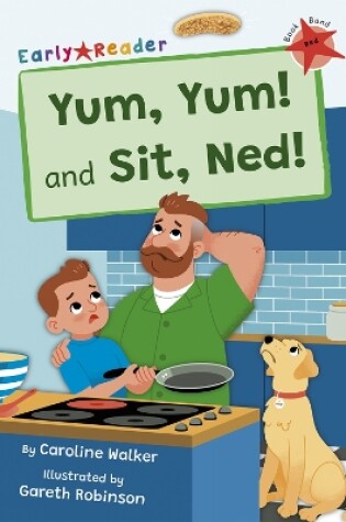 Cover of Yum, Yum and Sit, Ned!