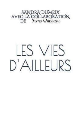 Book cover for Les vies d'ailleurs