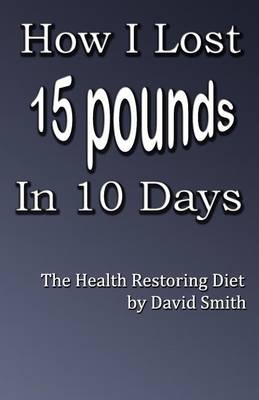 Book cover for How I Lost 15 Pounds in 10 Days