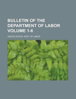 Book cover for Bulletin of the Department of Labor Volume 1-6