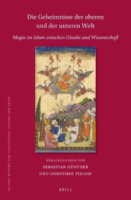 Book cover for Die Geheimnisse Der Oberen Und Der Unteren Welt: Magie Im Islam Zwischen Glaube Und Wissenschaft