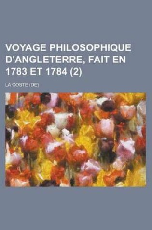 Cover of Voyage Philosophique D'Angleterre, Fait En 1783 Et 1784 (2)