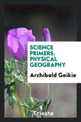 Book cover for Science Primers. Physical Geography