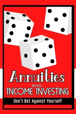 Book cover for Annuities vs. Income Investing