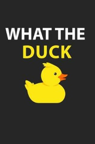 Cover of What The Duck