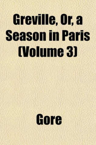 Cover of Greville, Or, a Season in Paris Volume 1