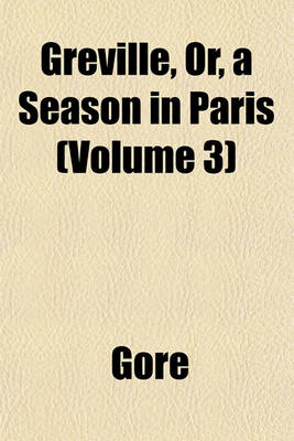 Book cover for Greville, Or, a Season in Paris Volume 1