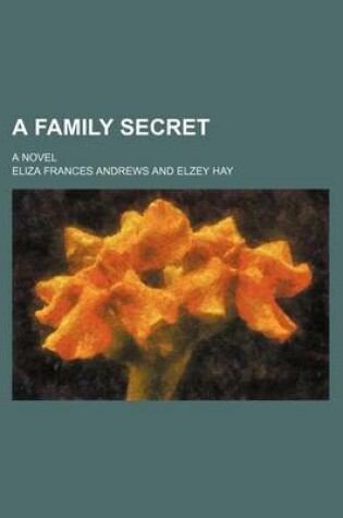 Cover of A Family Secret; A Novel