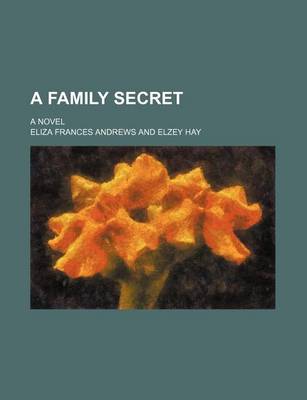 Book cover for A Family Secret; A Novel