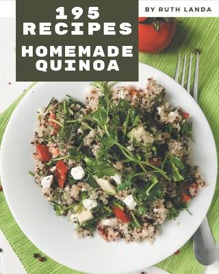 Book cover for 195 Homemade Quinoa Recipes