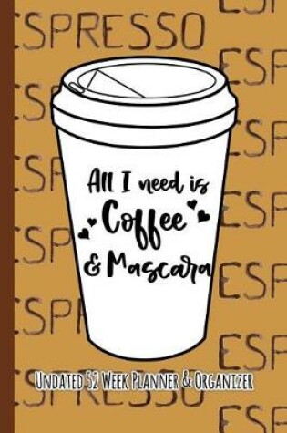 Cover of All I Need Is Coffee and Mascara