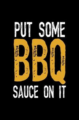 Book cover for Put Some BBQ Sauce On It