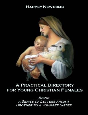 Book cover for A Practical Directory for Young Christian Females : Being a Series of Letters from a Brother to a Younger Sister (Illustrated)