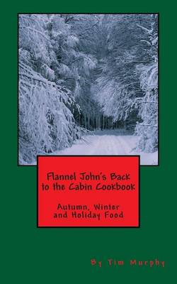 Book cover for Flannel John's Back to the Cabin Cookbook