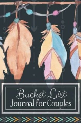 Cover of Bucket List Journal for Couples- Motivational Notebook To Write In-Blank Guided Journal Couple Edition-6"x9"/120 pages Book 11