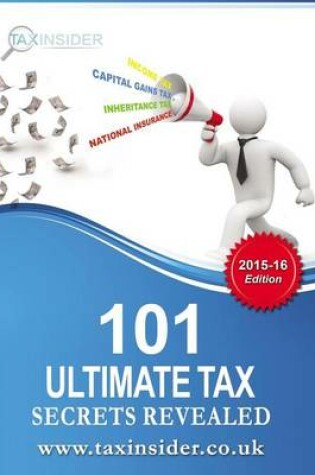 Cover of 101 Ultimate Tax Secrets Revealed 2015/16