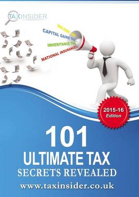 Book cover for 101 Ultimate Tax Secrets Revealed 2015/16