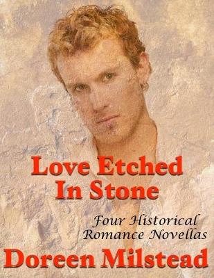 Book cover for Love Etched In Stone: Four Historical Romance Novellas