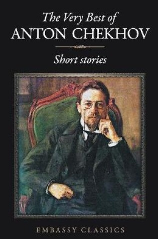 Cover of The Very Best of Anton Chekov - Short Stories