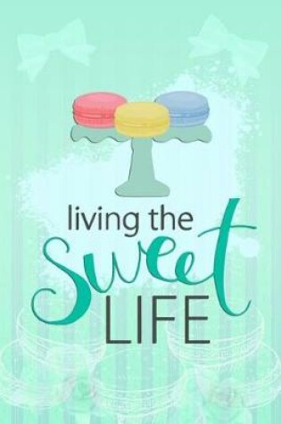 Cover of Living the Sweet Life