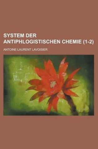 Cover of System Der Antiphlogistischen Chemie (1-2 )